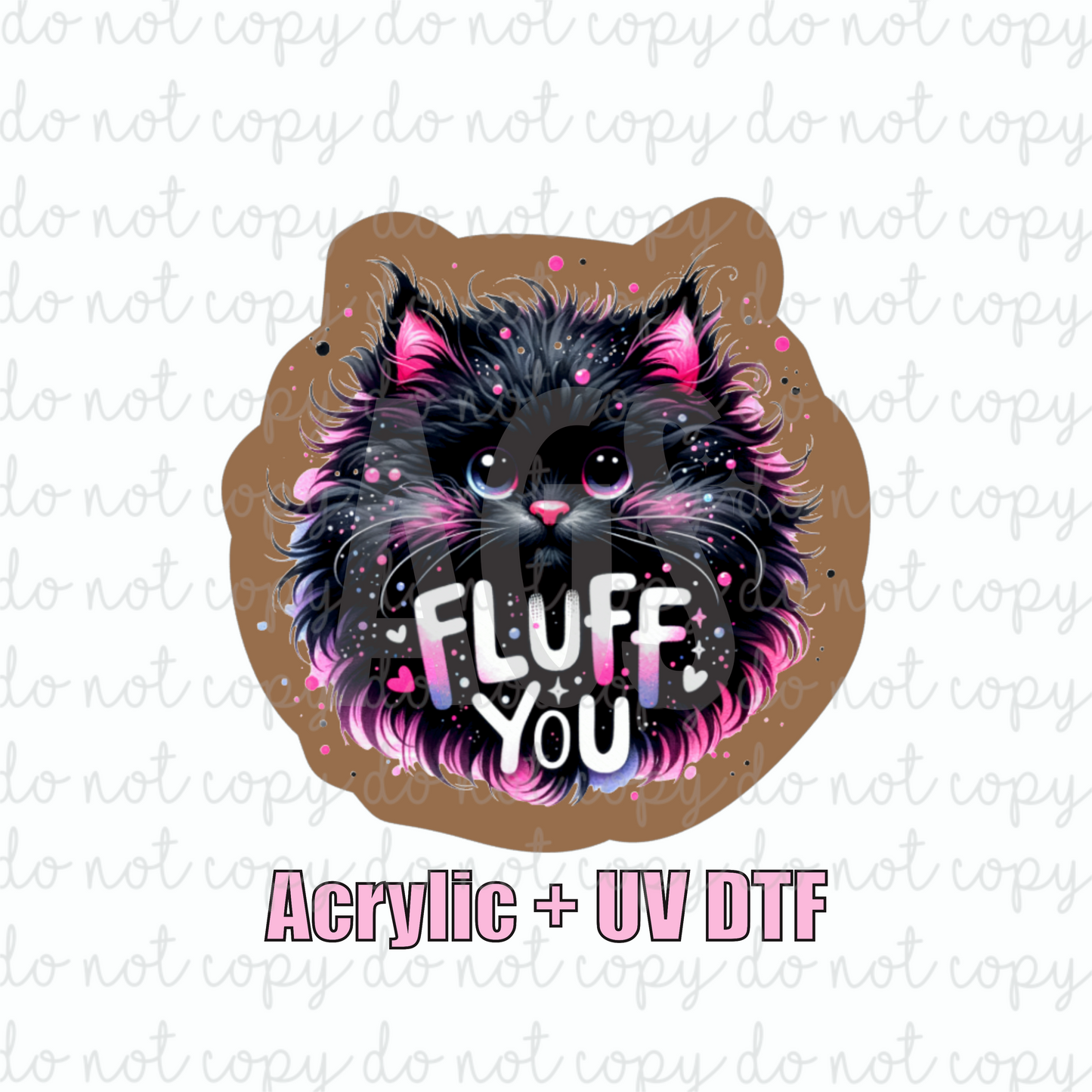 ACRYLIC + UVDTF 30 Fluff Off