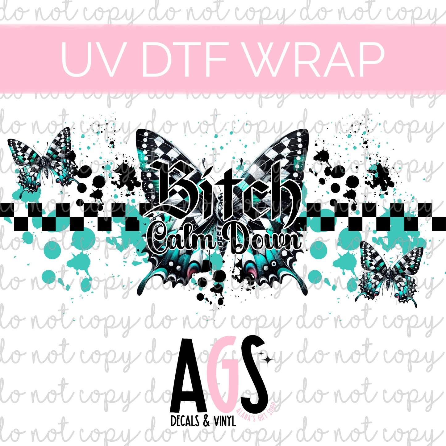 UV DTF WRAP 005 Bitch Calm Down