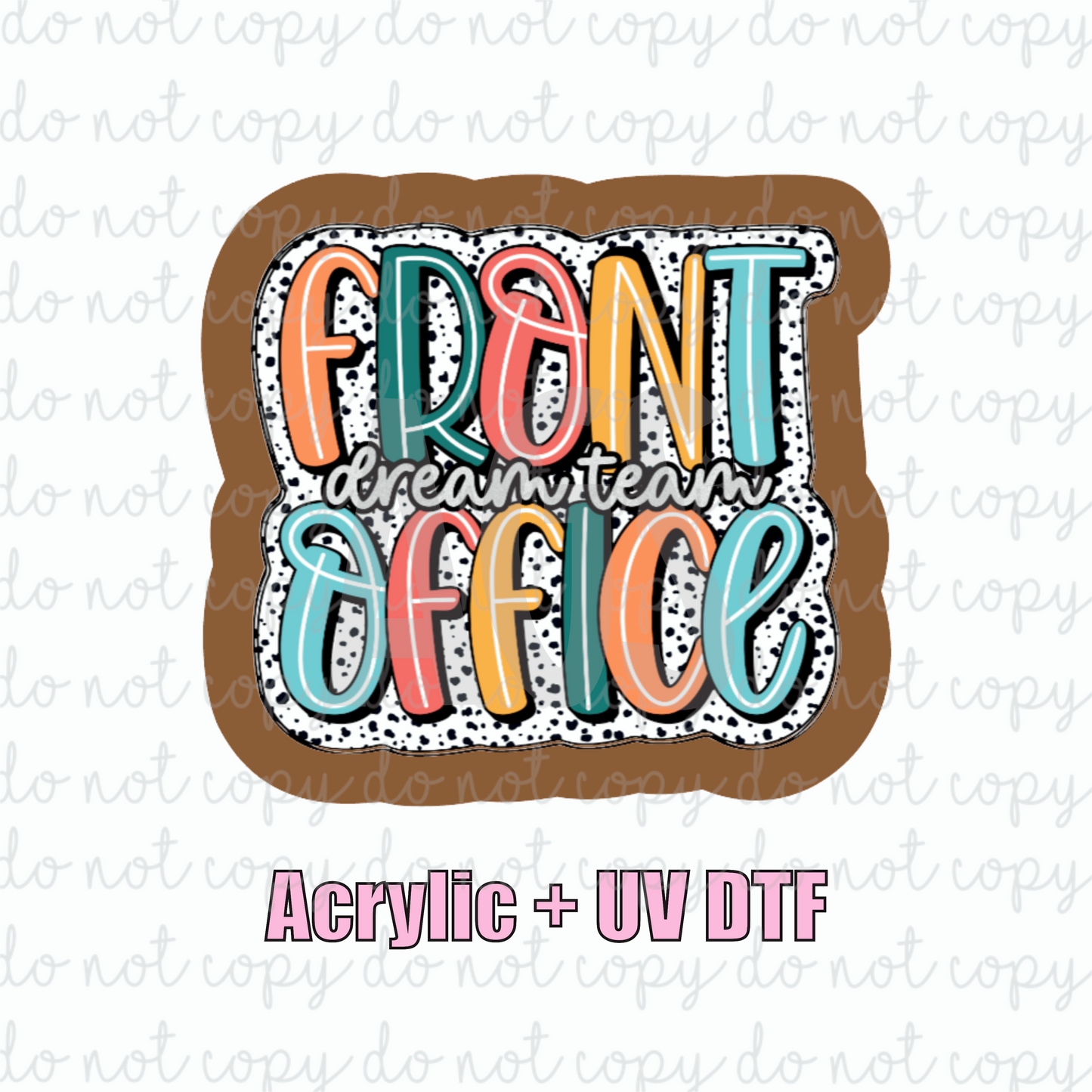 ACRYLIC + UVDTF 16 Front Office Dream Team