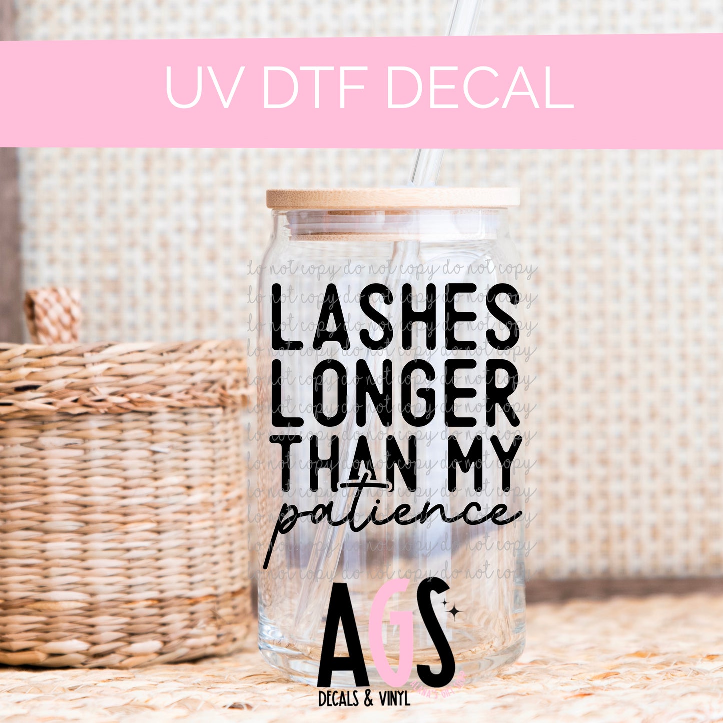 UV DTF DECAL 028 Lashes Longer Than My Patience