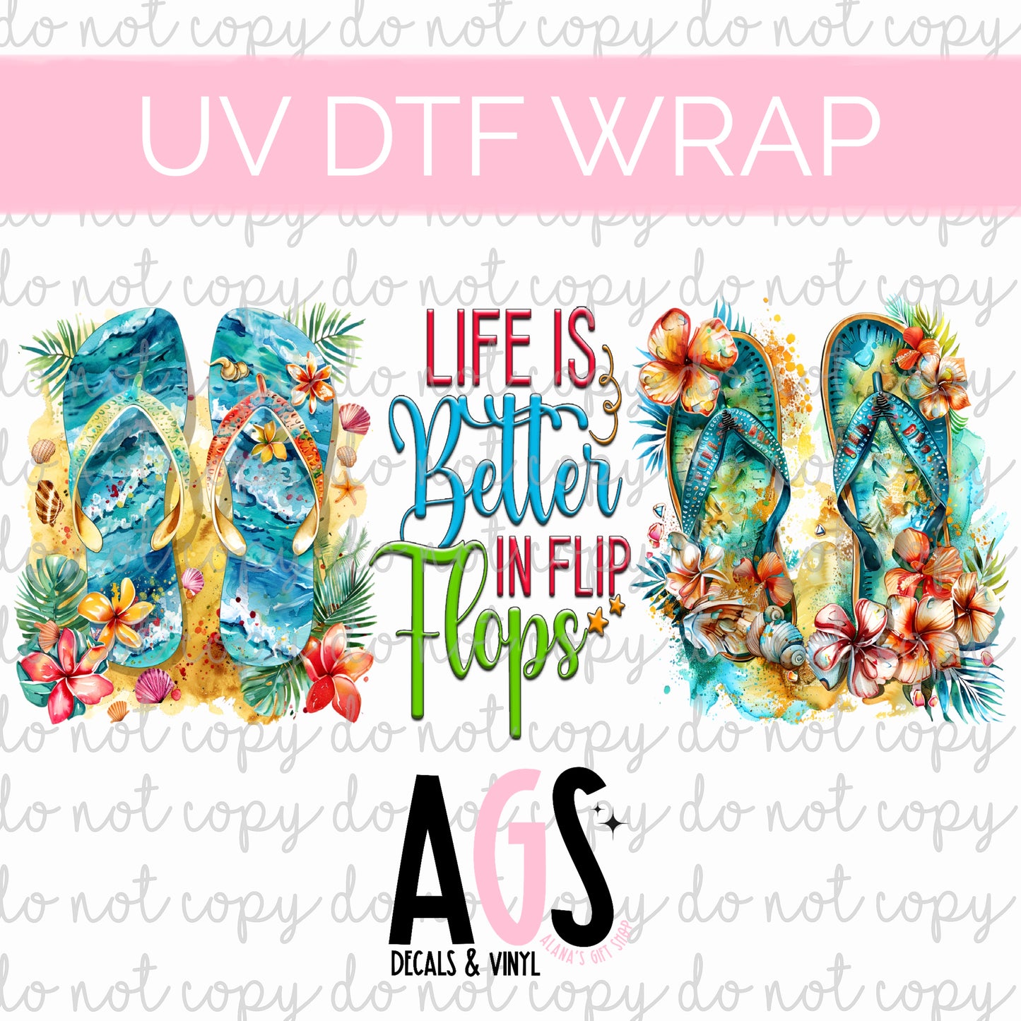 UV DTF WRAP 109 Life Is Better In Flip Flops