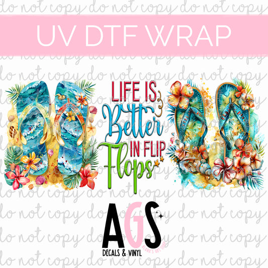 UV DTF WRAP 109 Life Is Better In Flip Flops