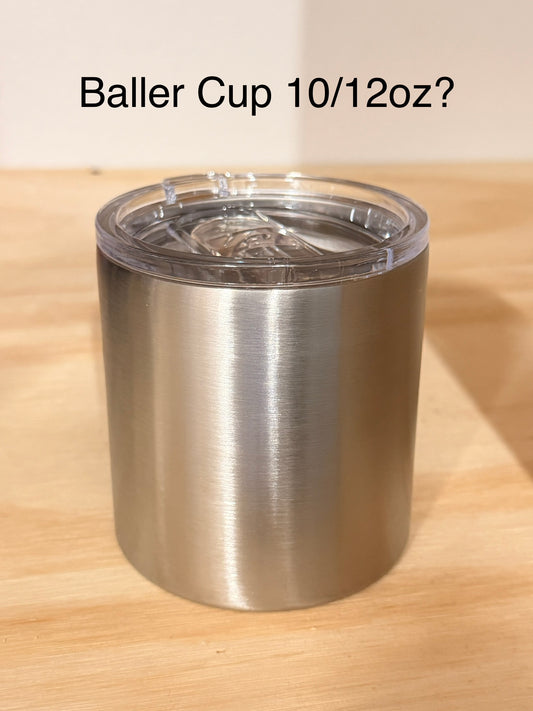 Baller Cup (10 or 12oz?) - no brand but think MF