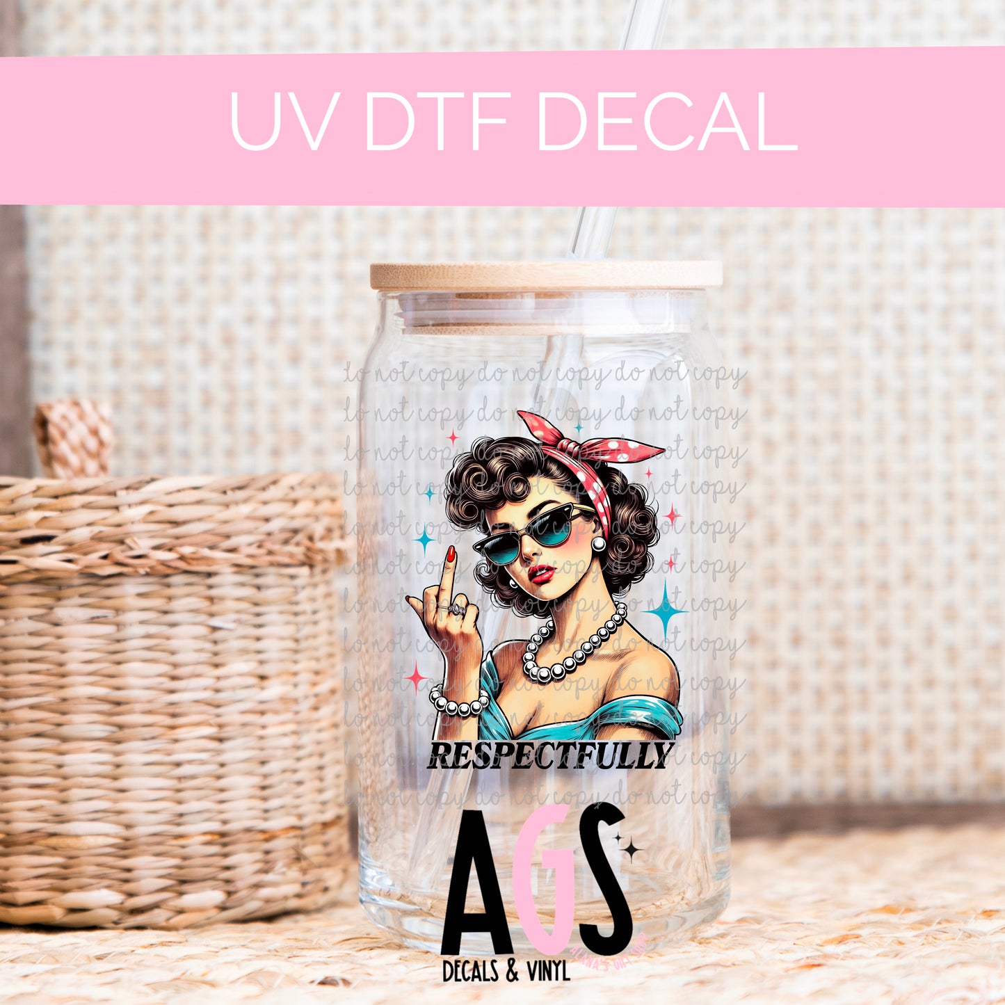 UV DTF DECAL-058 Respectfully (Girl)