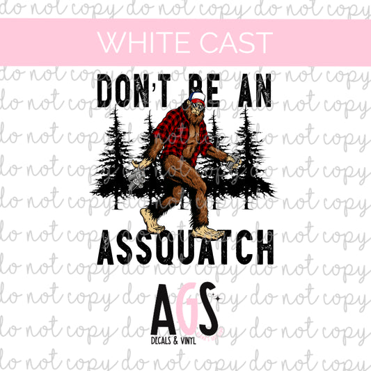 WC-707 Dont Be An Assquatch