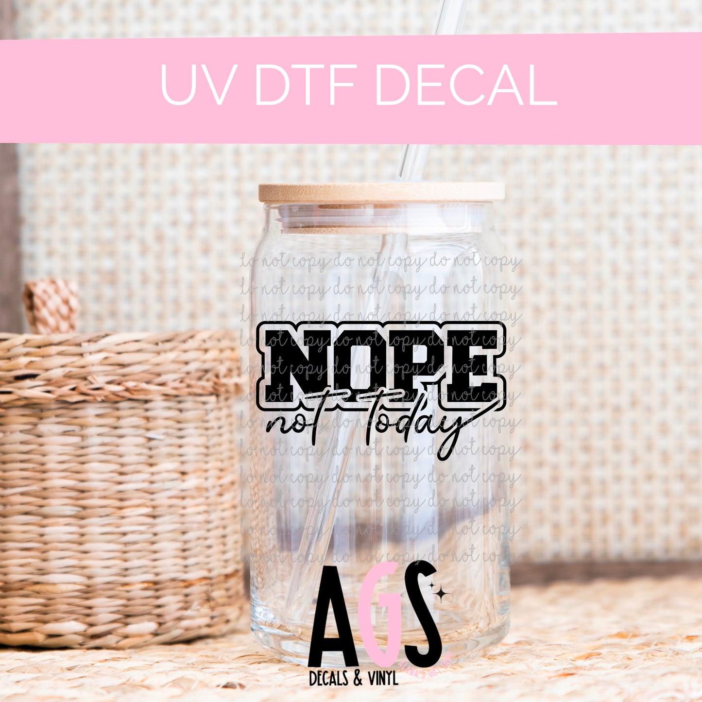 UV DTF DECAL 068 Nope Not Today