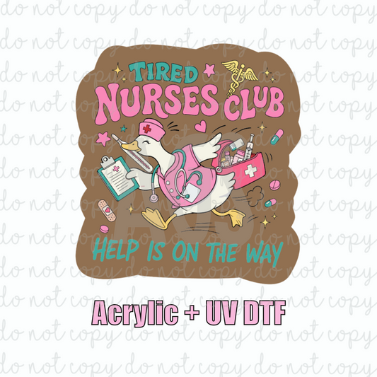 ACRYLIC + UVDTF 18 Tired Nurses Club