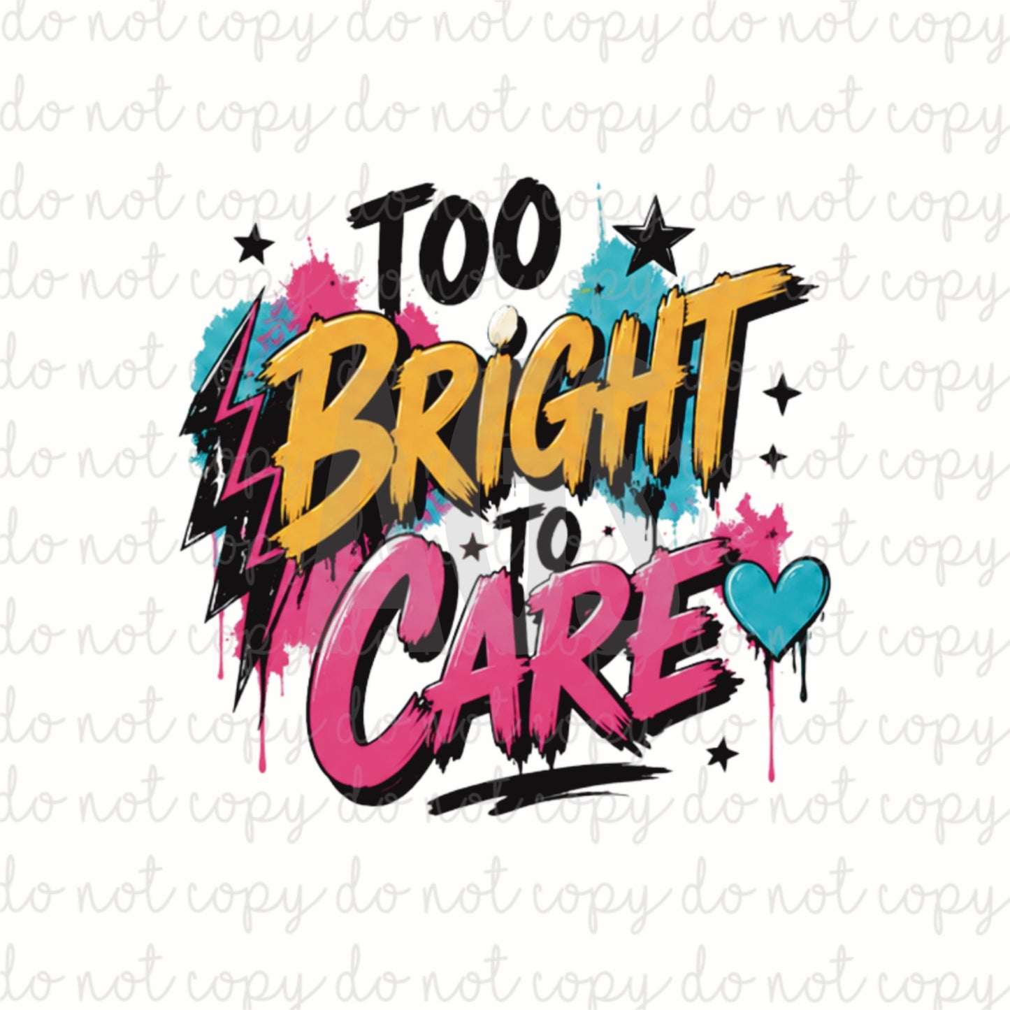 DECAL 189 Too Bright To Care