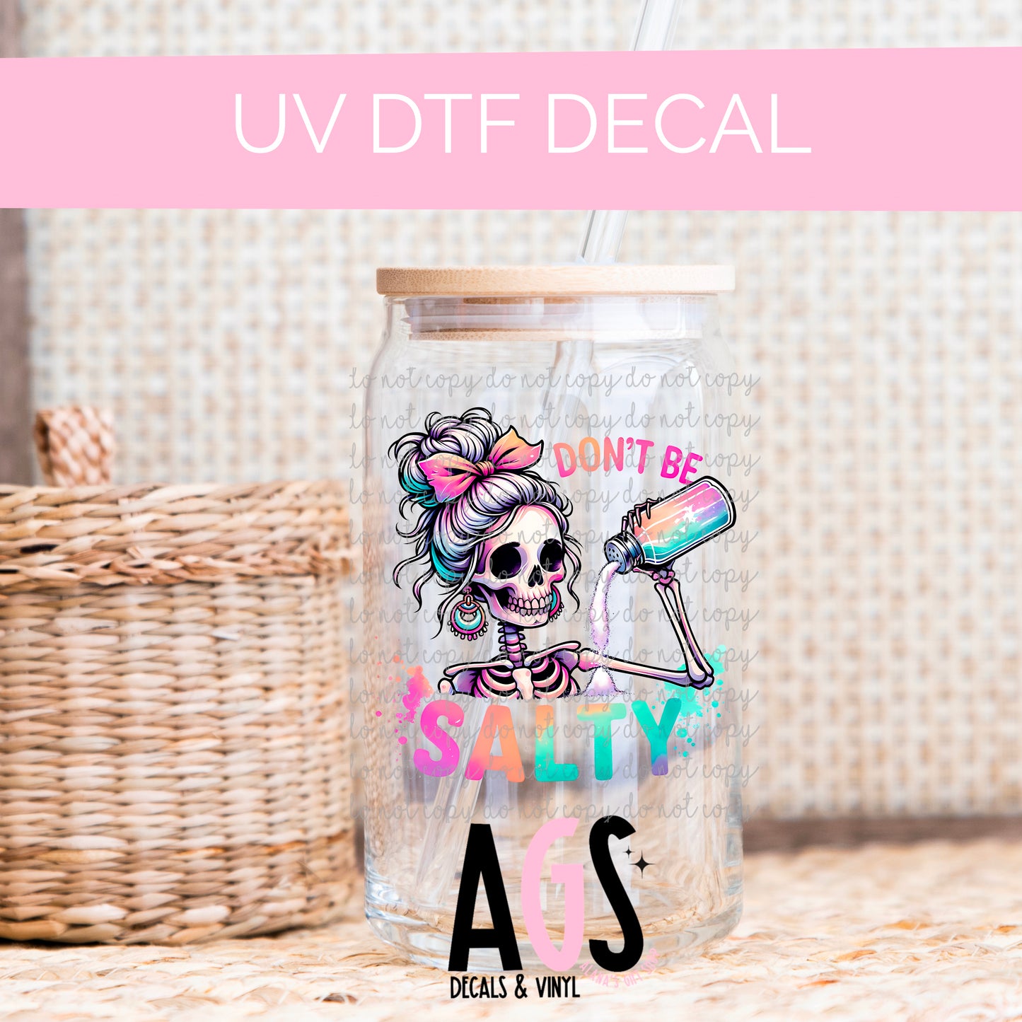 UV DTF DECAL- 029 Dont Be Salty