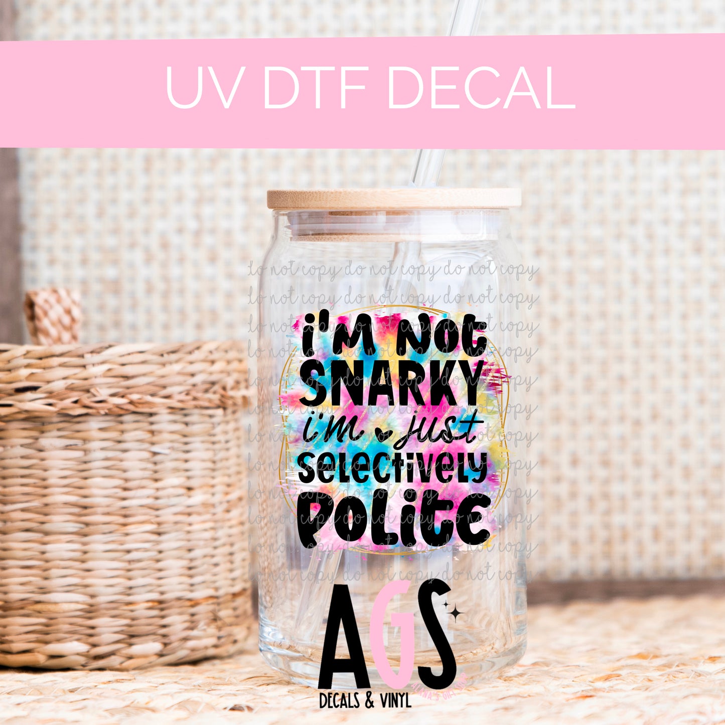 UV DTF DECAL- 054 I’m Not Snarky