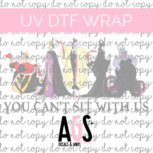 UV DTF WRAP 033 You Can’t Sit With Us