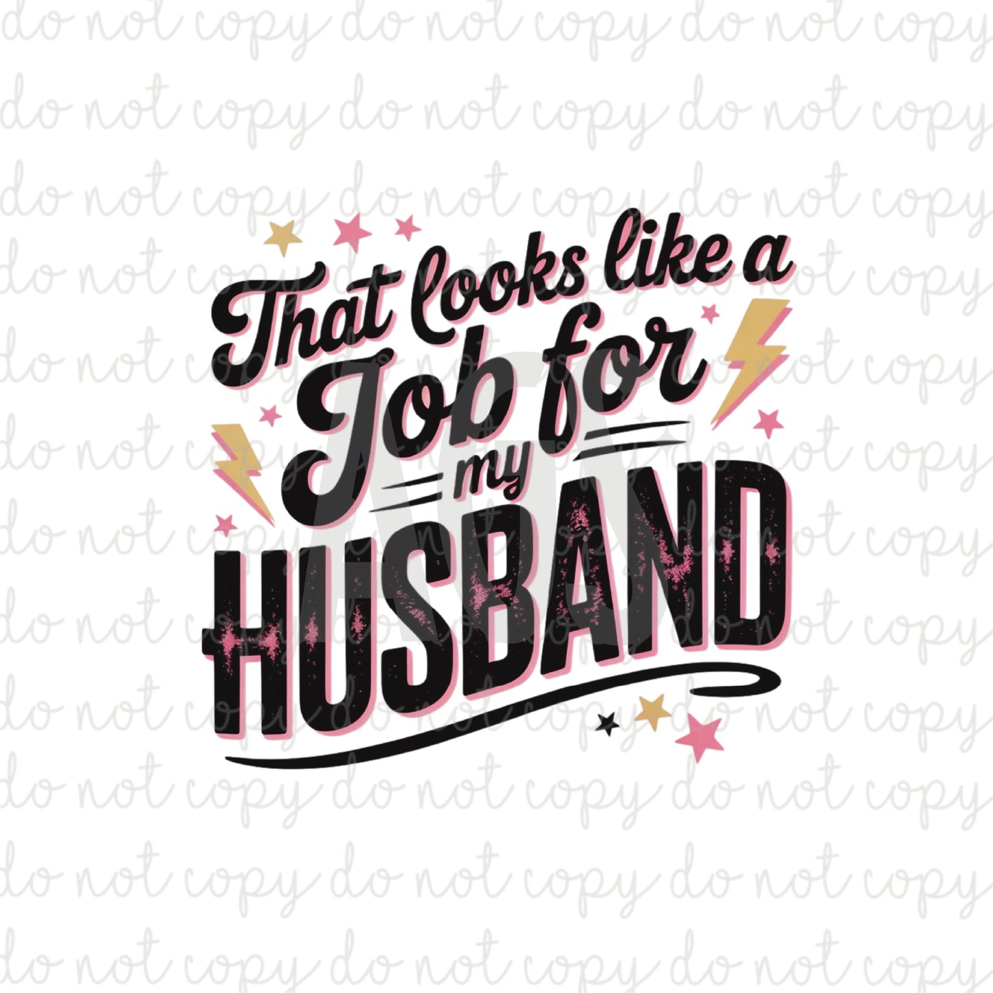 DECAL 107 Job For My Husband