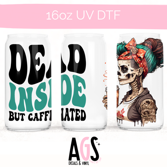 UV DTF-037 Dead Inside But Caffeinated