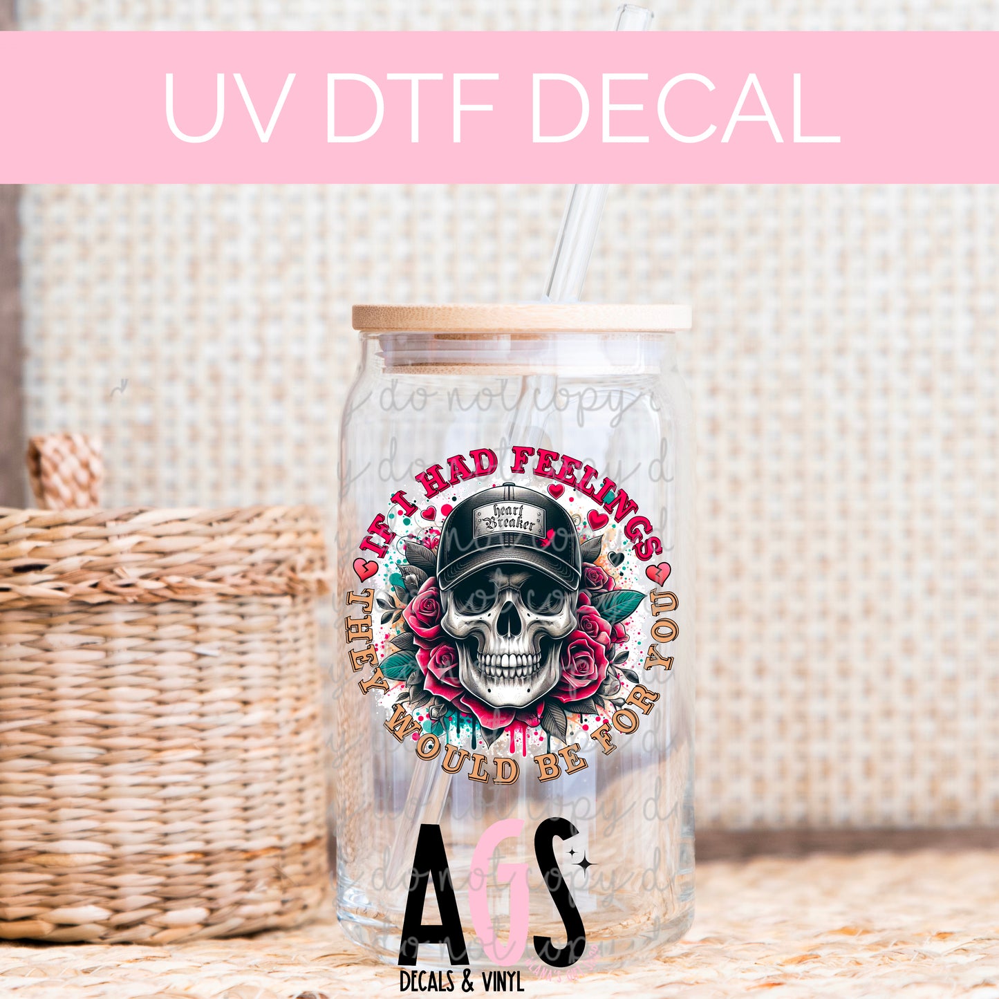 UV DTF DECAL 065 If I Had Feelings