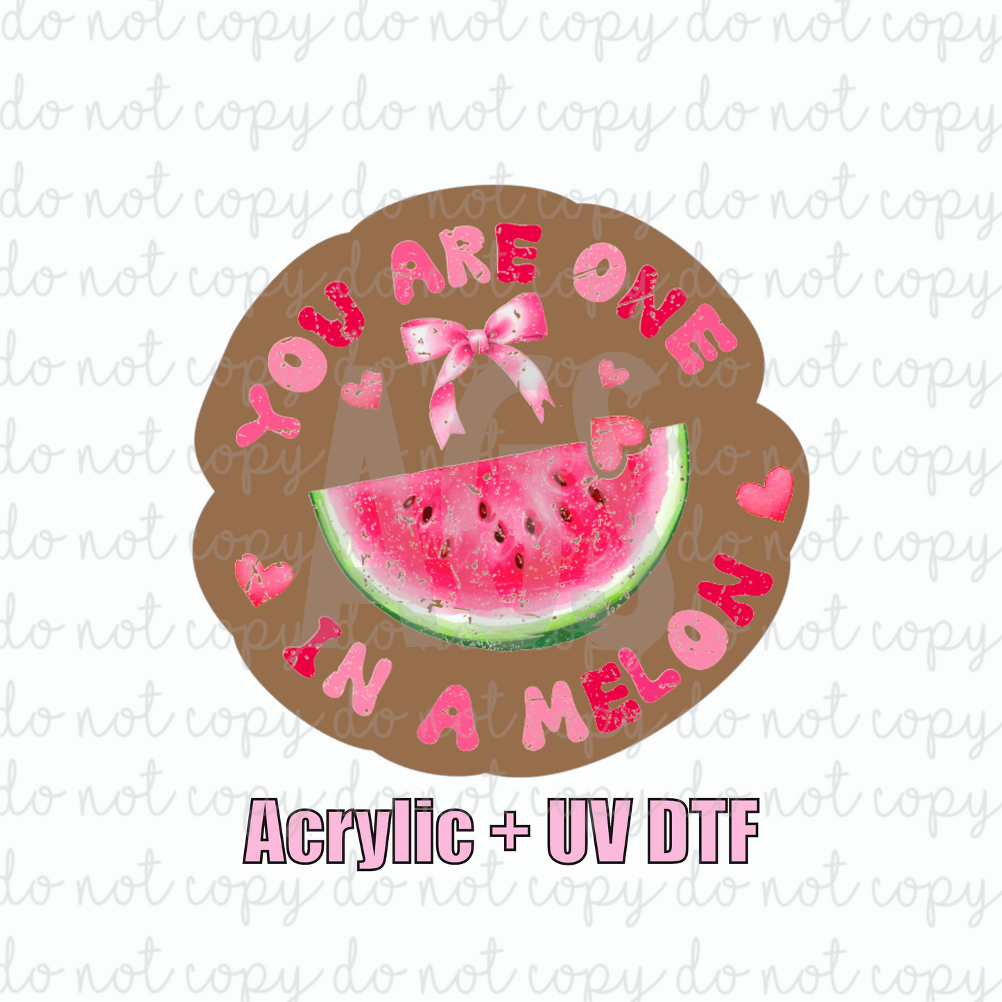 ACRYLIC + UVDTF 29 One In A Melon