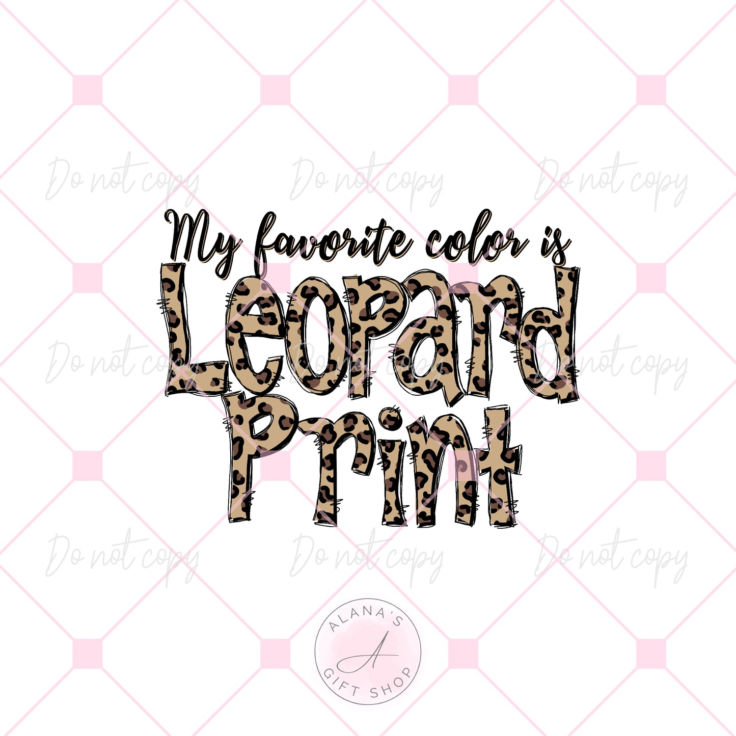 CC-031 My Favorite Color Is Leopard Print