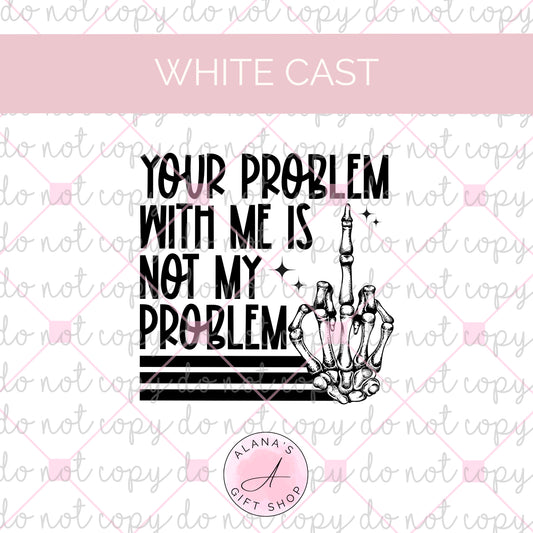 WC-082 Your Problem Black